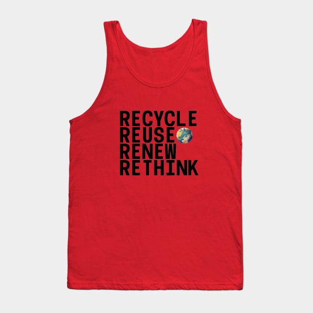 Recycle Reuse Renew Rethink Crisis Environmental Activism Tank Top by YuriArt